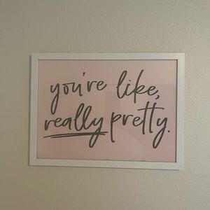 you’re like really pretty frame